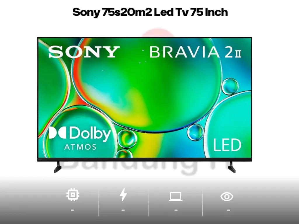 Sony 75s20m2 Led Tv 75 Inch BRAVIA 2 II 4K Processor X1 4K Ultra HD High Dynamic Range HDR Smart TV Google TV | iklanova.com