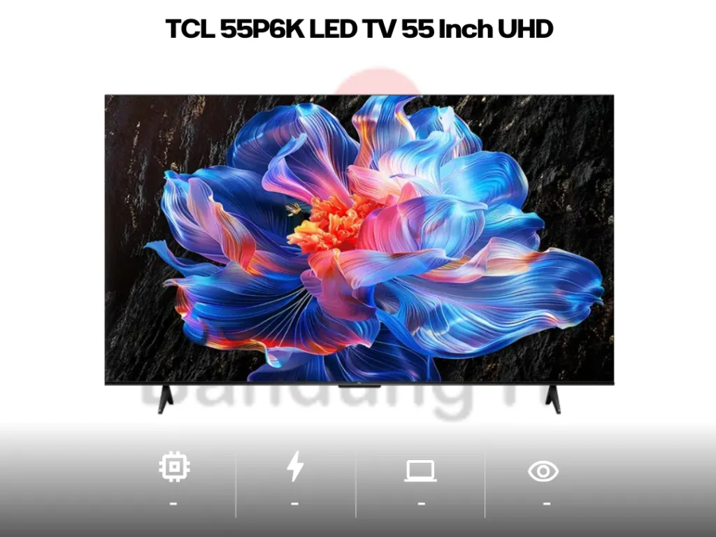 TCL 55P6K LED TV 55 Inch UHD 4K Google TV HDR10 AiPQ Engine Dolby Audio | iklanova.com