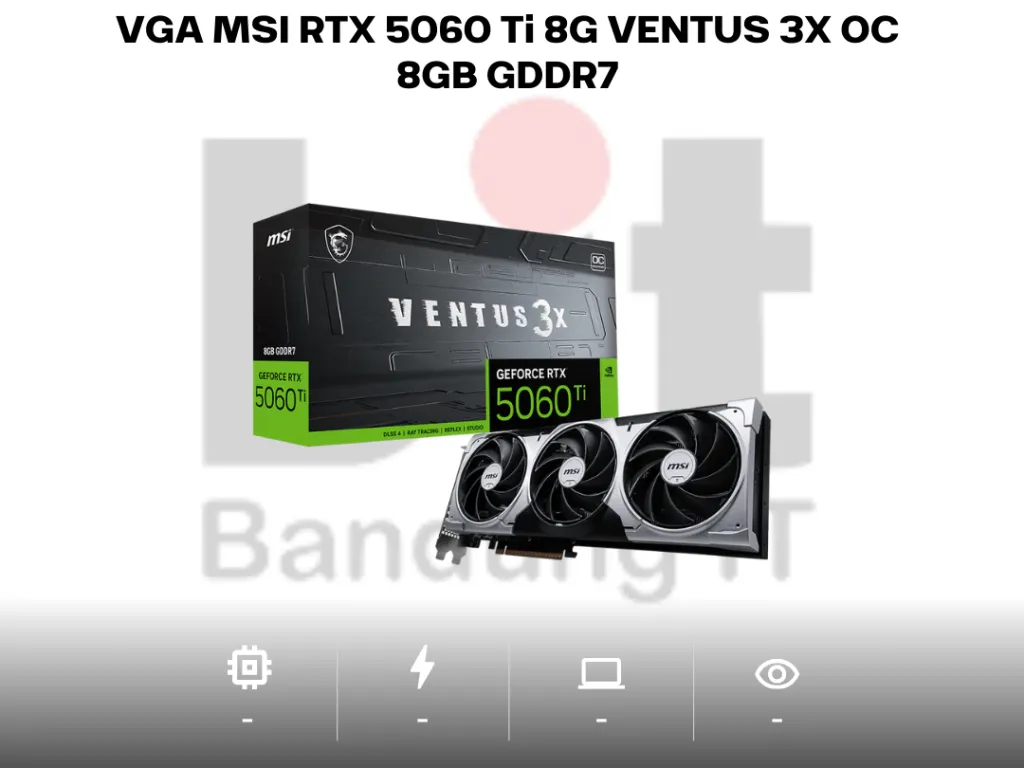 VGA MSI RTX 5060 Ti 8G VENTUS 3X OC 8GB GDDR7 | iklanova.com